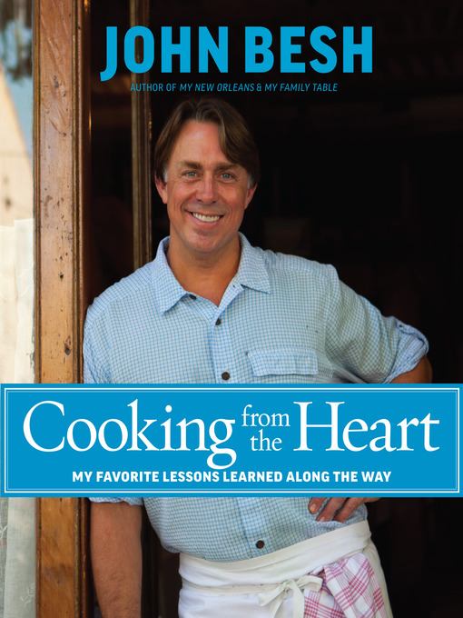 Title details for Cooking from the Heart by John Besh - Available